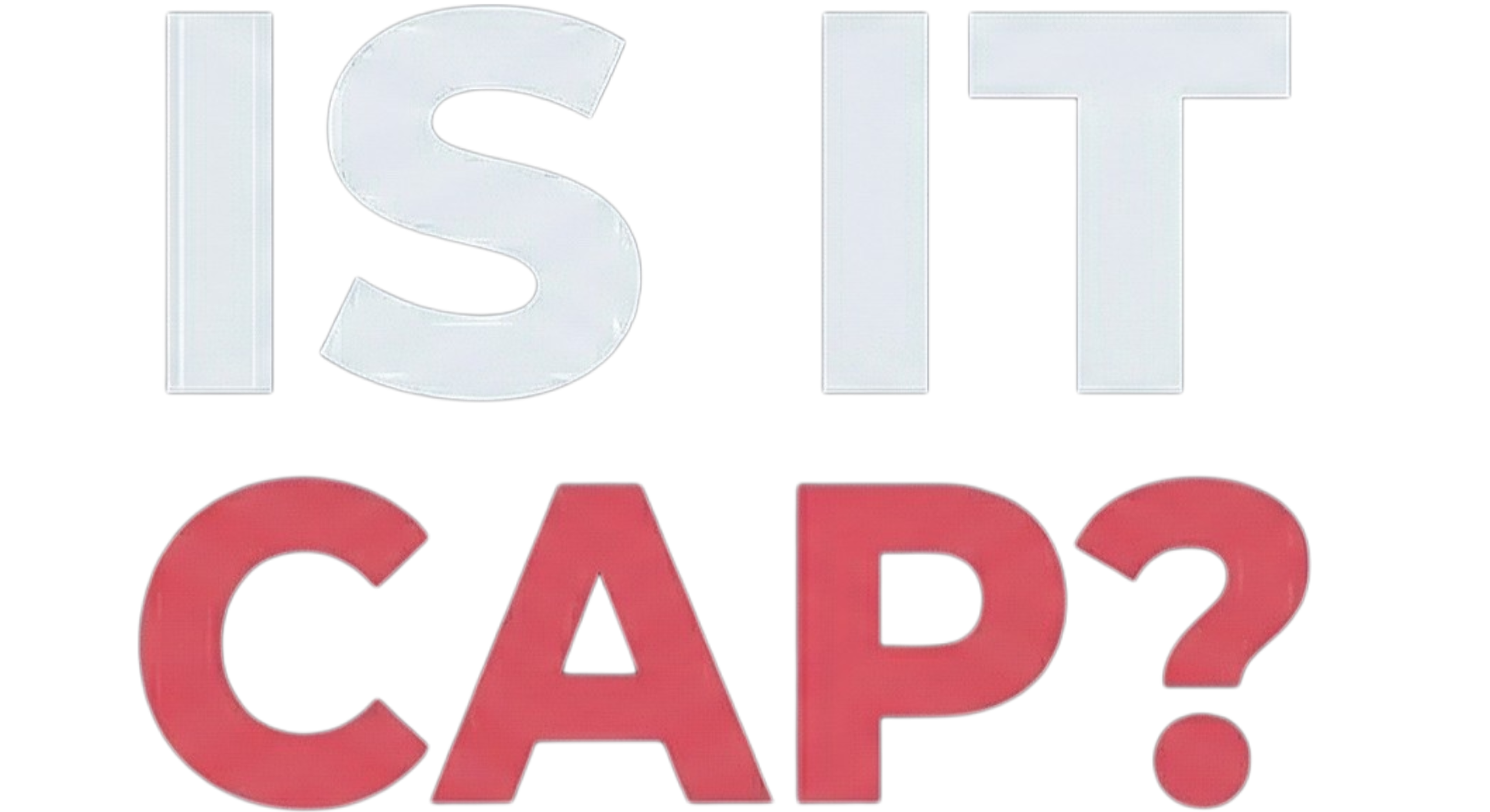 IS IT CAP?